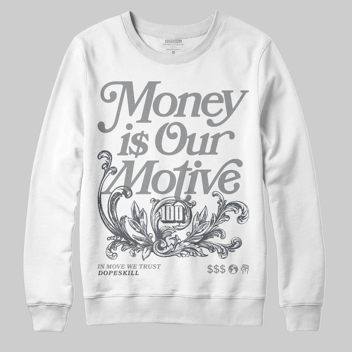 Wolf Grey 5s DopeSkill Sweatshirt Money Is Our Motive Typo Graphic