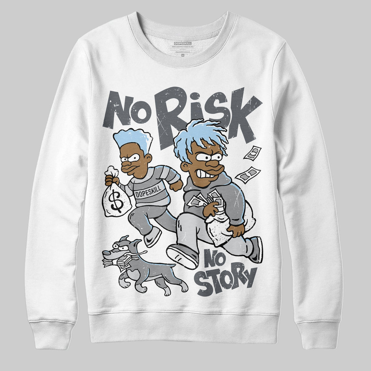 Wolf Grey 5s DopeSkill Sweatshirt No Risk No Story Graphic