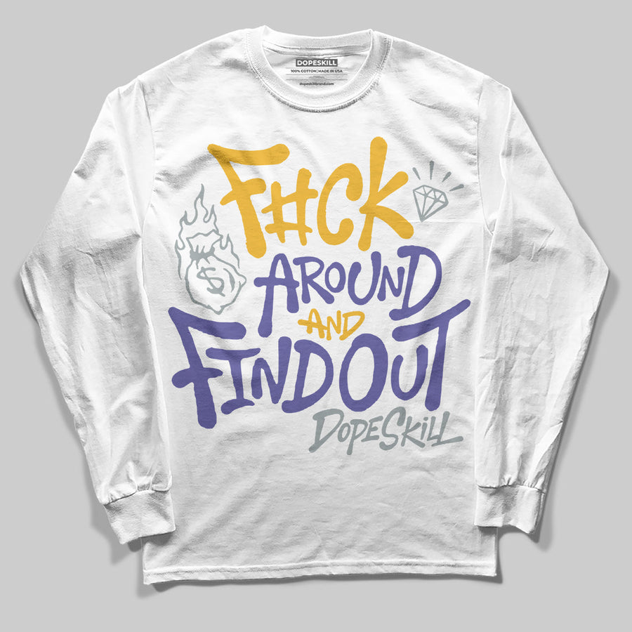 Lakers 4s DopeSkill Long Sleeve T-Shirt F#ck Around And Find Out Graphic