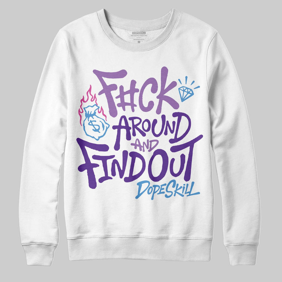 PURPLE Collection DopeSkill Sweatshirt F#ck Around And Find Out Graphic