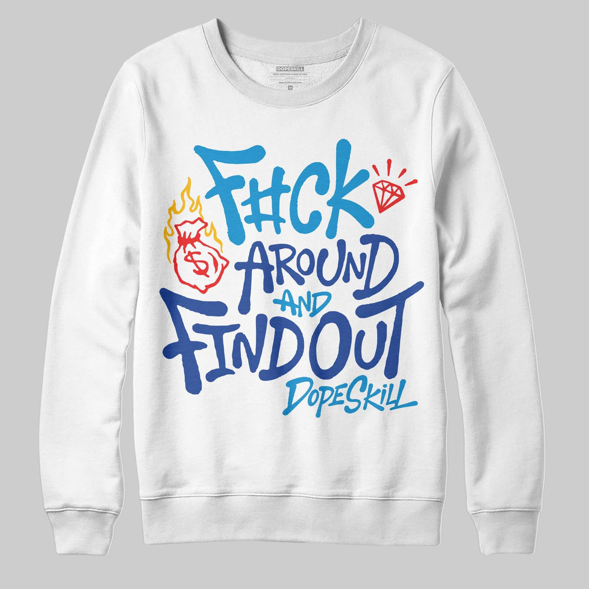 Royal Blue Collection DopeSkill Sweatshirt F#ck Around And Find Out Graphic