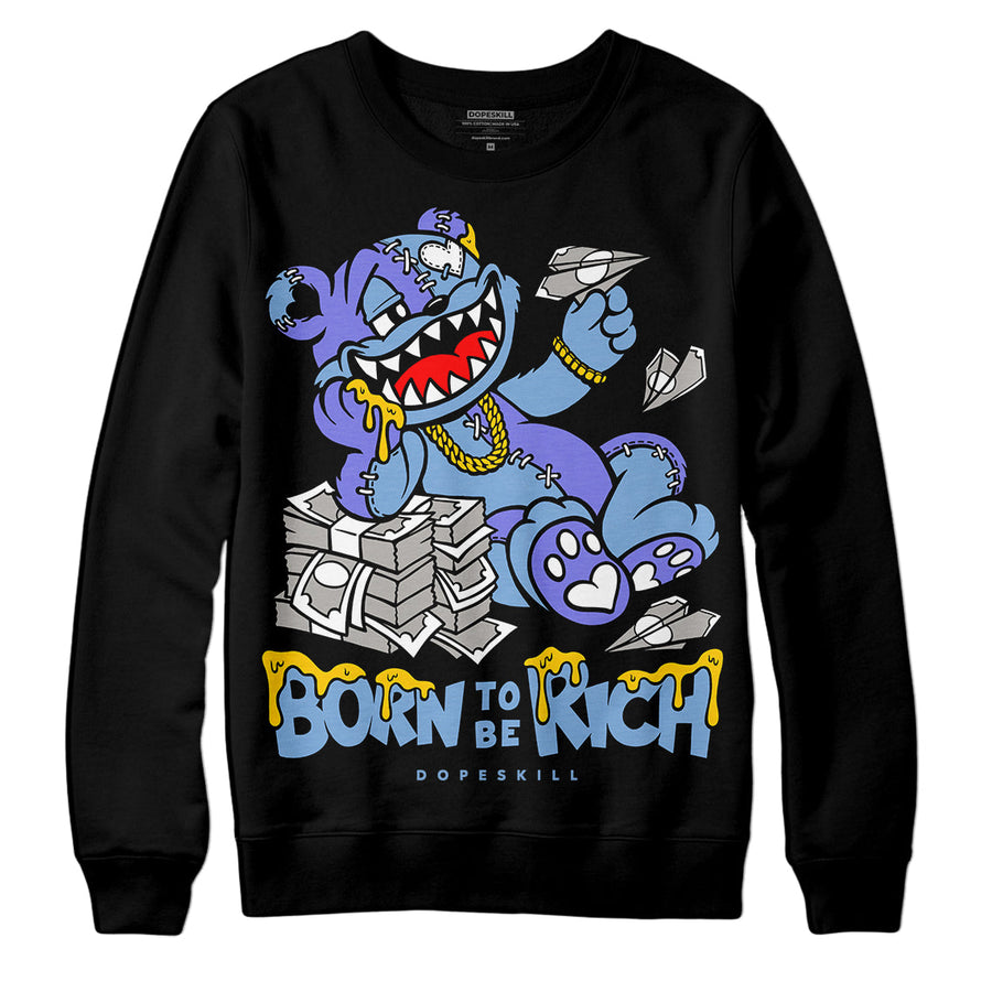 University Blue Collection DopeSkill Sweatshirt Born To Be Rich Graphic