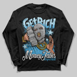 Legend Blue 11s DopeSkill Long Sleeve T-Shirt Get Rich Graphic