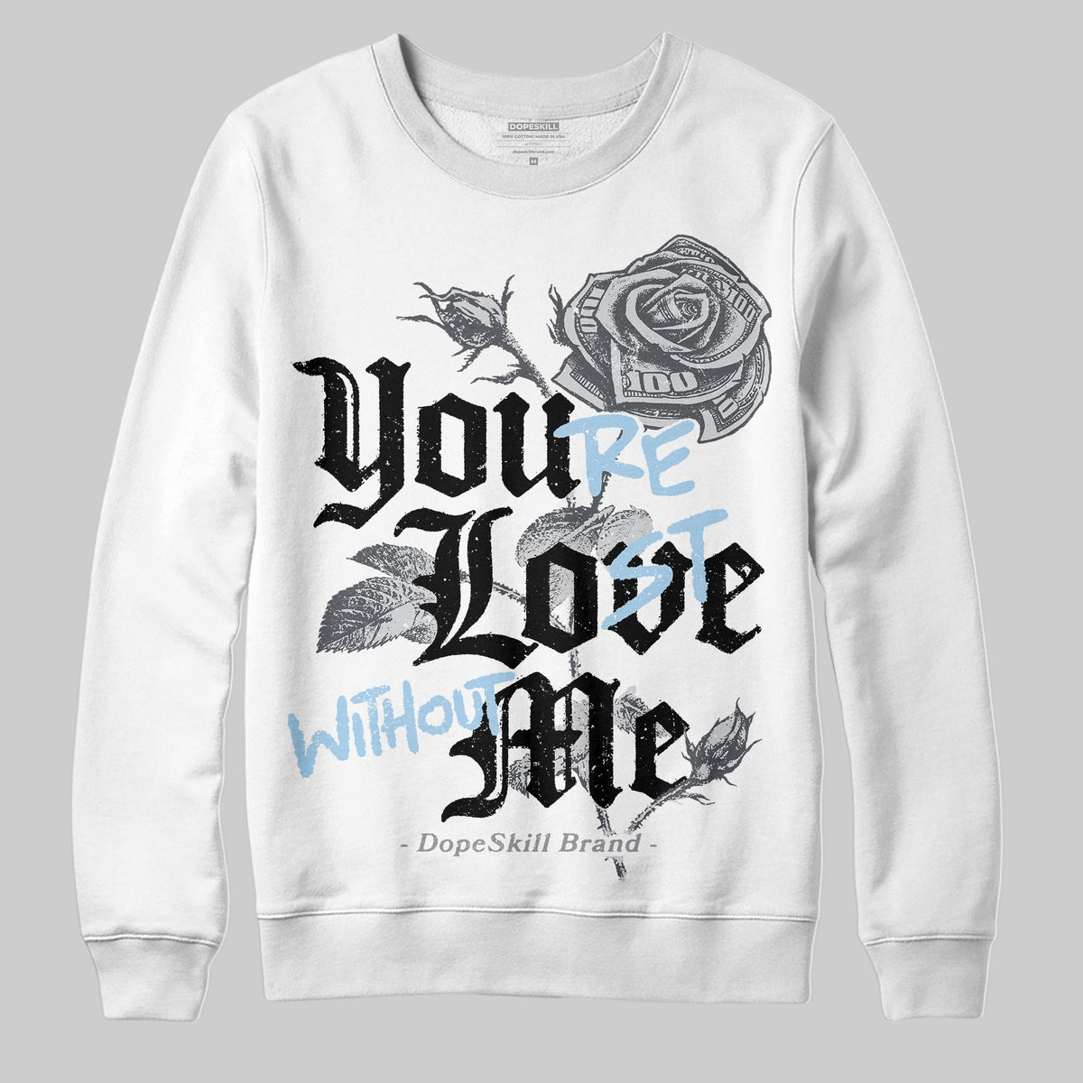 Wolf Grey 5s DopeSkill Sweatshirt You’re Lost Without Me Graphic