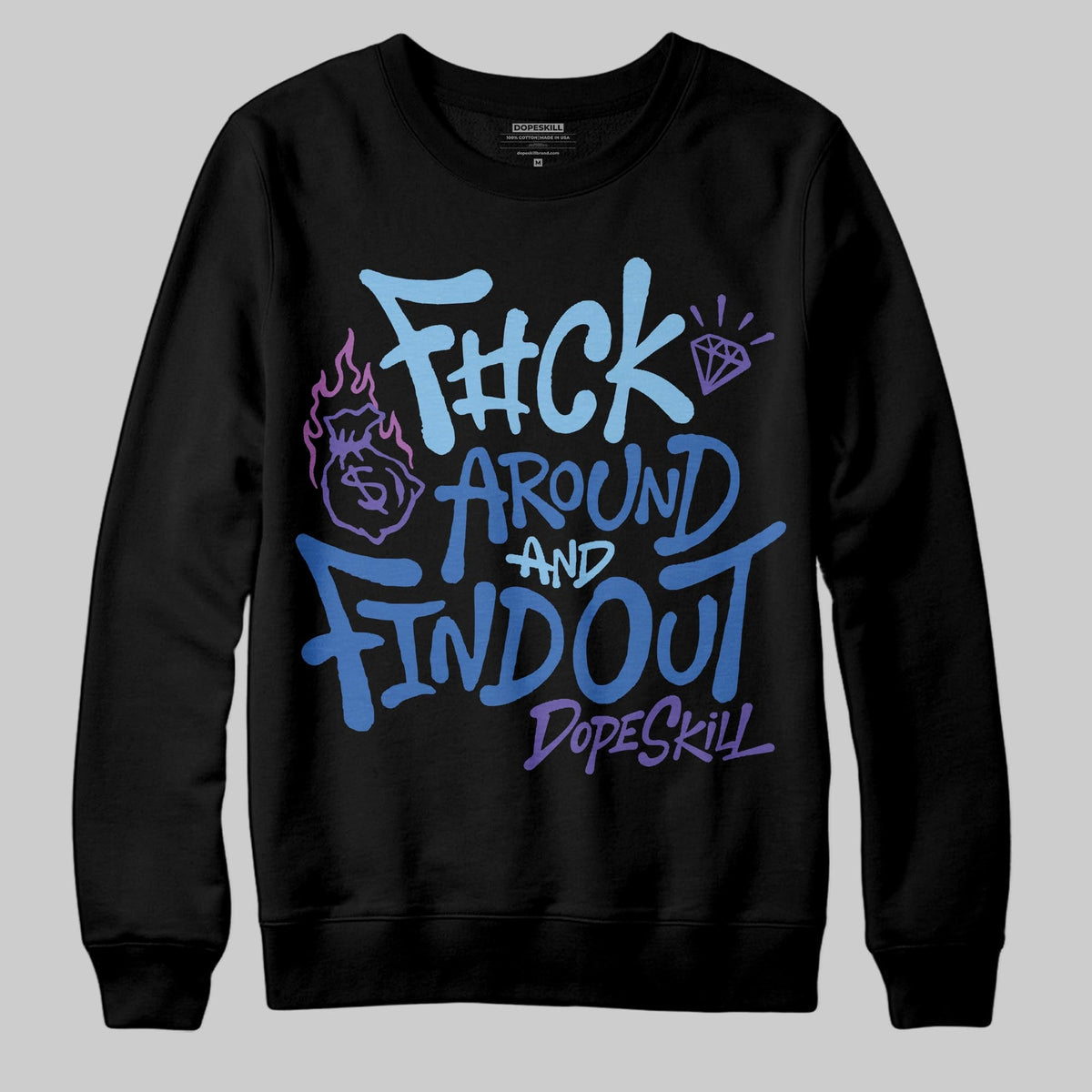 University Blue Collection DopeSkill Sweatshirt F#ck Around And Find Out Graphic