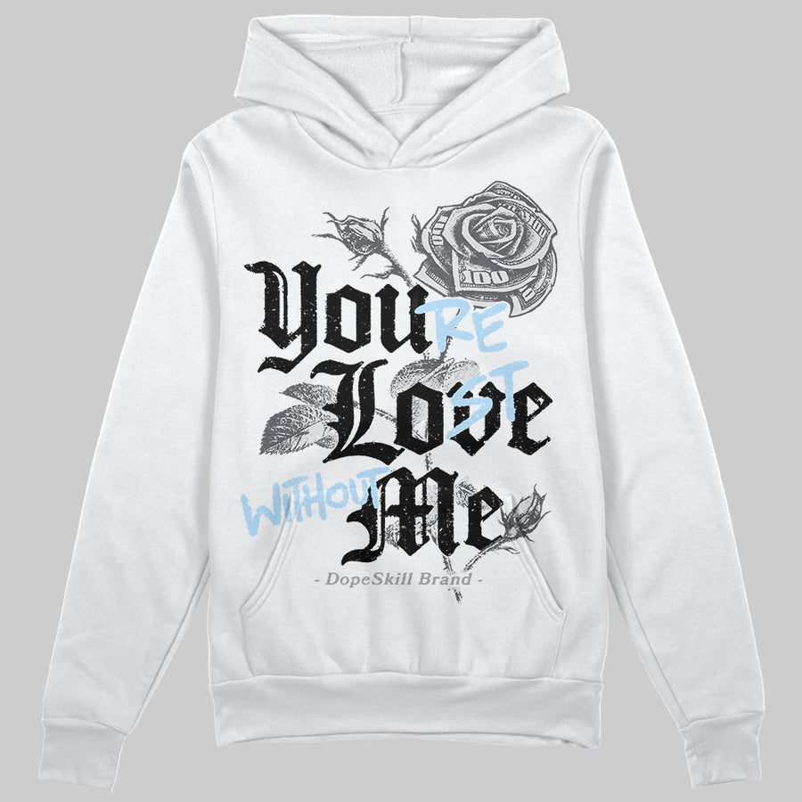 Wolf Grey 5s DopeSkill Hoodie Sweatshirt You’re Lost Without Me Graphic
