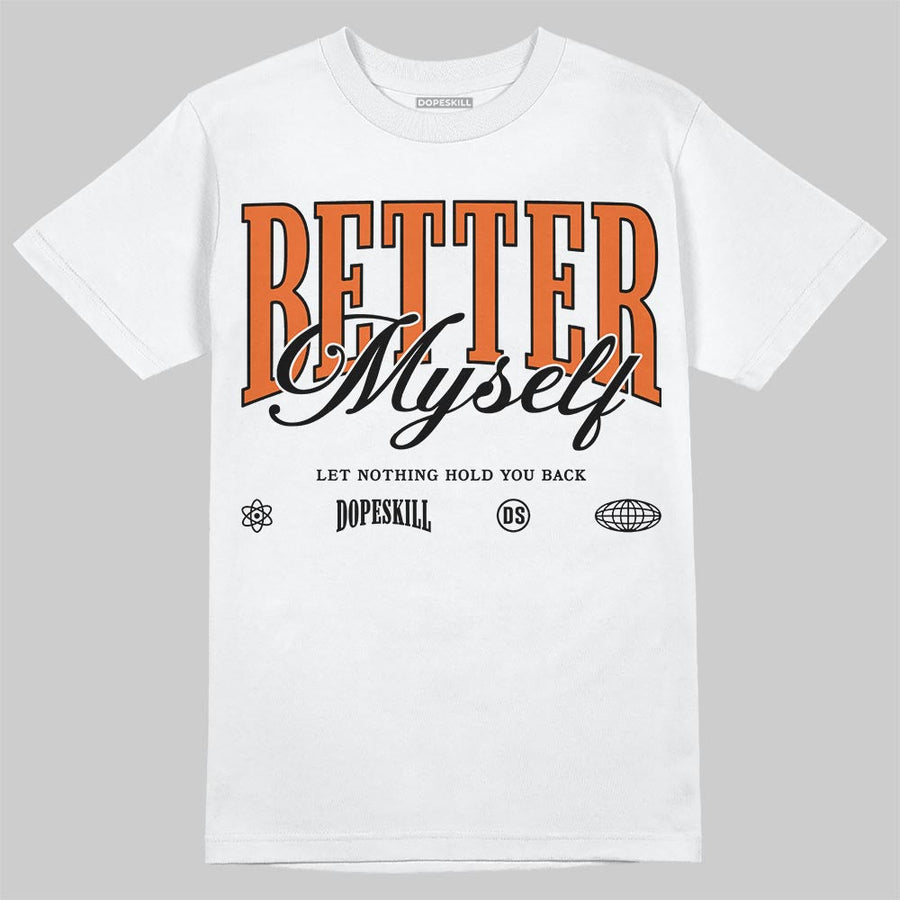 Shattered Backboard 1s DopeSkill T-Shirt Better Myself Graphic