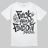 Black and White Collection DopeSkill T-Shirt F#ck Around And Find Out Graphic