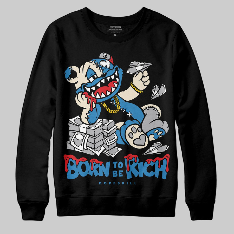 Rare Air 3s DopeSkill Sweatshirt Born To Be Rich Graphic