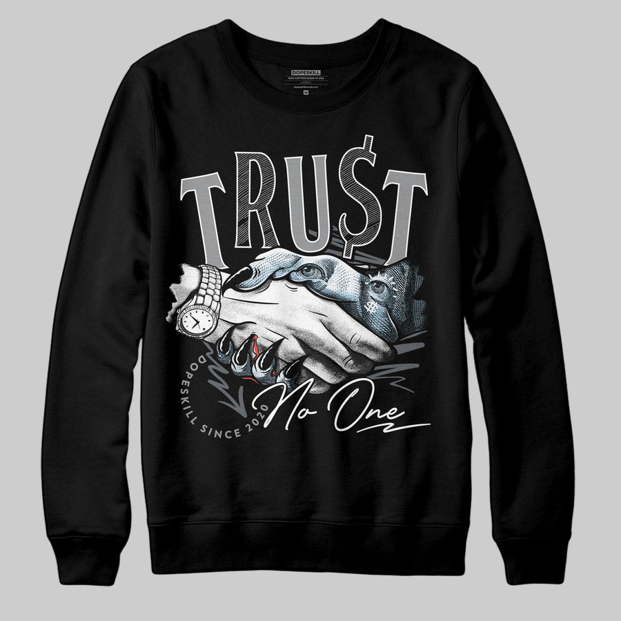 Wolf Grey 5s DopeSkill Sweatshirt Trust No One Graphic