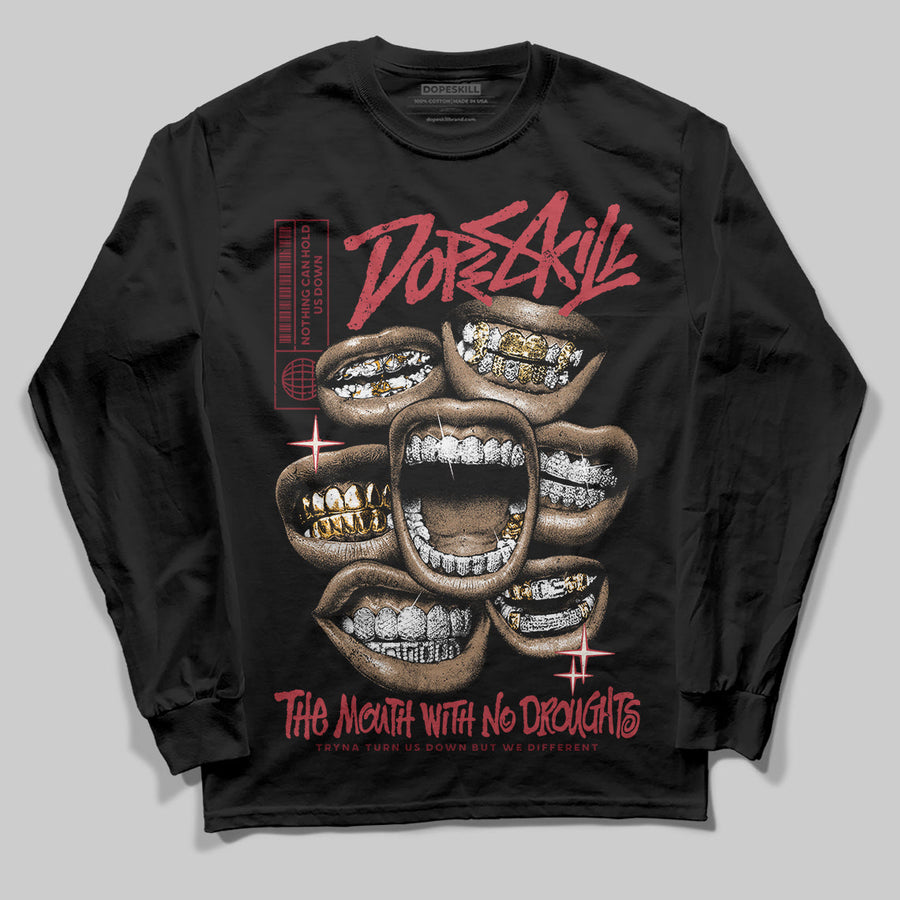Valentine’s Day 4s DopeSkill Long Sleeve T-Shirt The Mouth With No Droughts Graphic