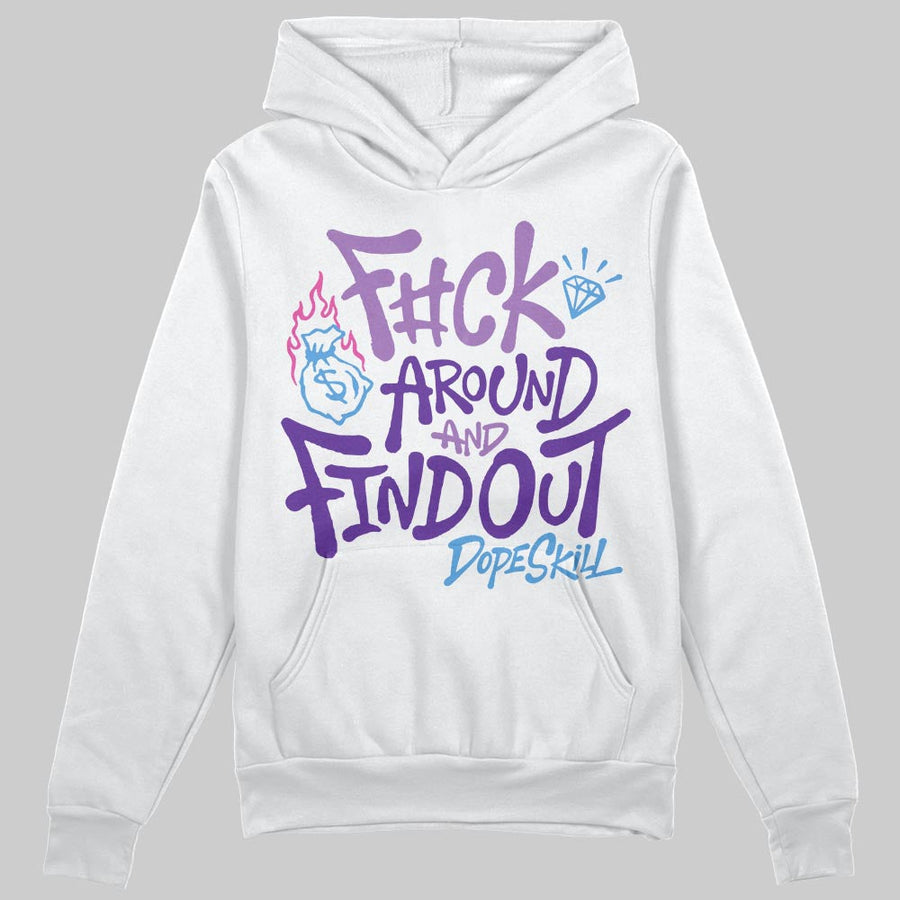 PURPLE Collection DopeSkill Hoodie Sweatshirt F#ck Around And Find Out Graphic