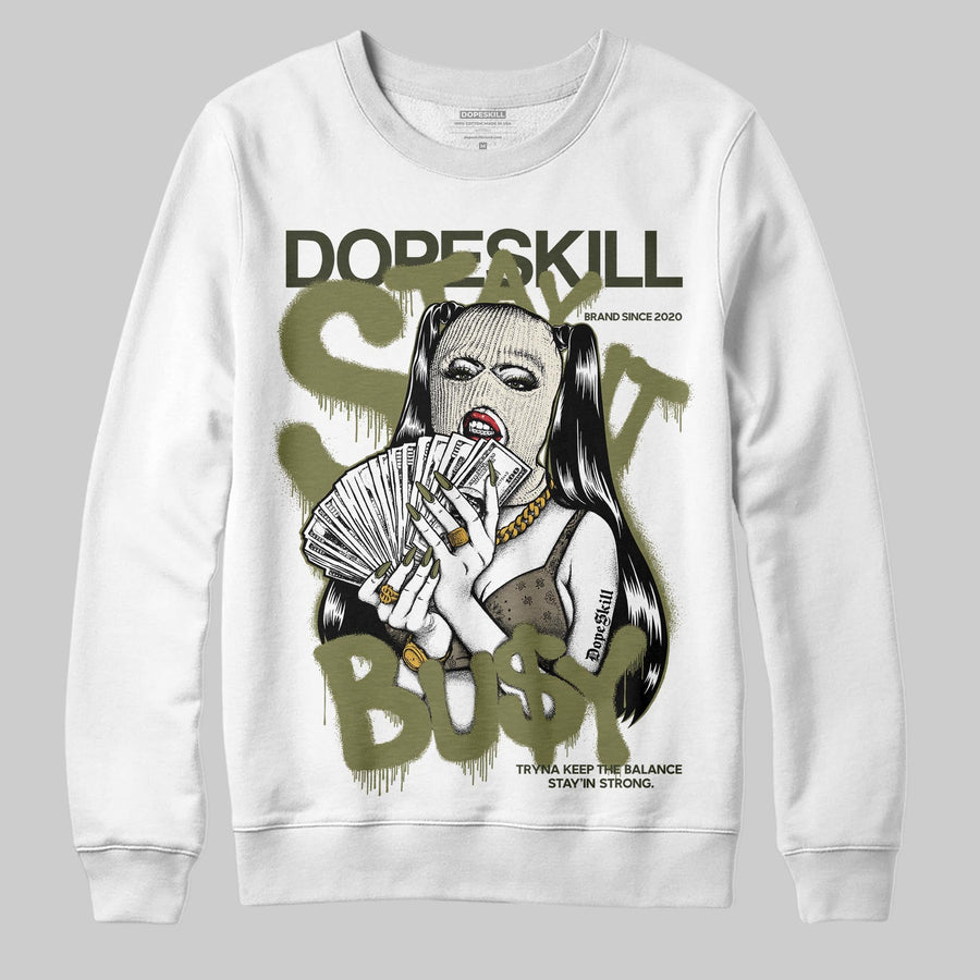 Medium Olive 3s DopeSkill Sweatshirt Stay It Busy Graphic
