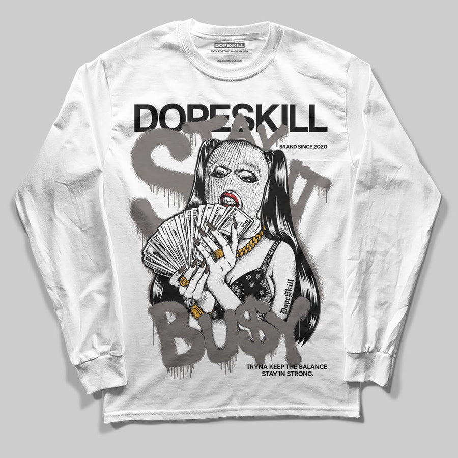 Cave Stone 4s DopeSkill Long Sleeve T-Shirt Stay It Busy Graphic