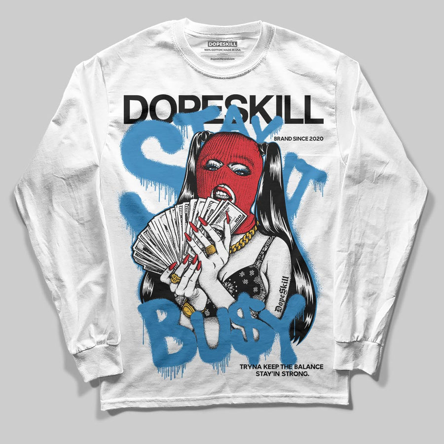 Rare Air 3s DopeSkill Long Sleeve T-Shirt Stay It Busy Graphic