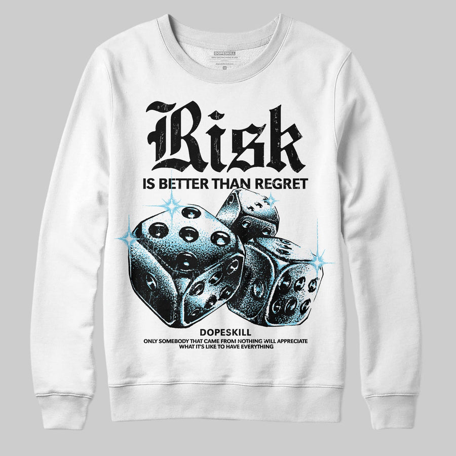 Black/White 'Risk Is Better Than Regret' DopeSkill Graphic Sweatshirt