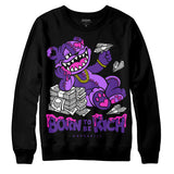 PURPLE Collection DopeSkill Sweatshirt Born To Be Rich Graphic