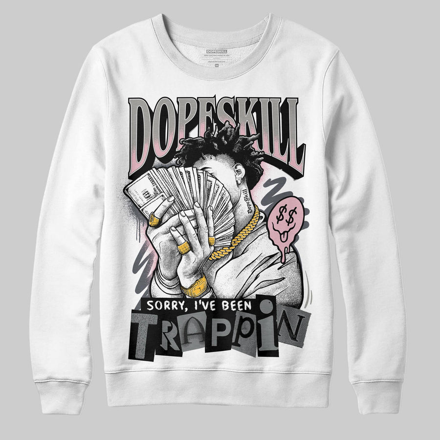 Max 95 OG “Pink Foam” DopeSkill Sweatshirt Sorry I've Been Trappin Graphic