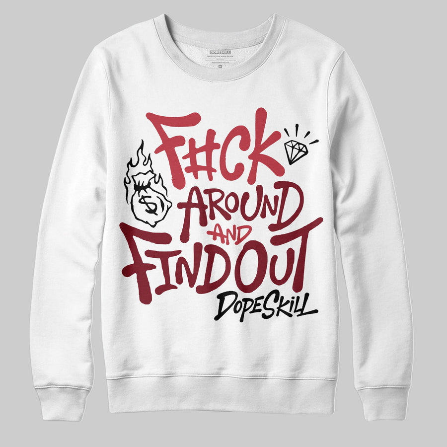 Valentine’s Day 4s DopeSkill Sweatshirt F#ck Around And Find Out Graphic