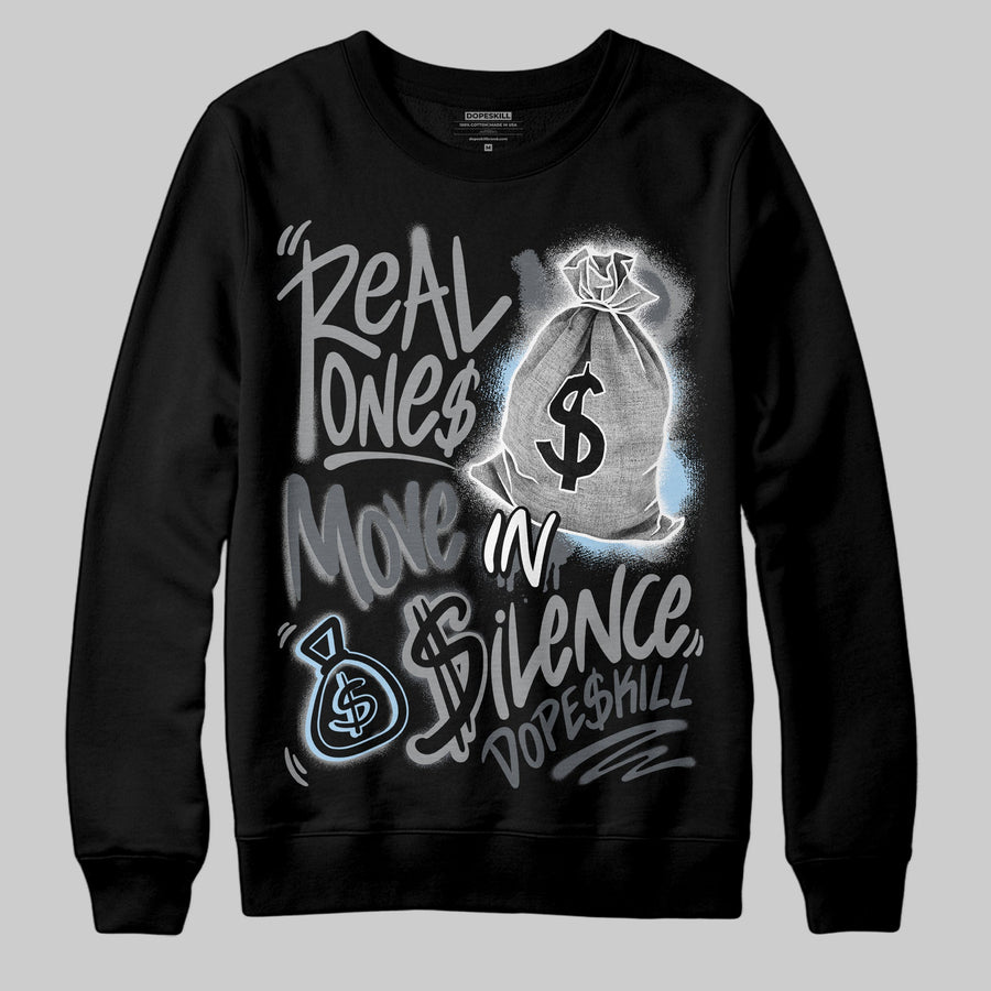 Wolf Grey 5s DopeSkill Sweatshirt Real Ones Move In Silence Graphic