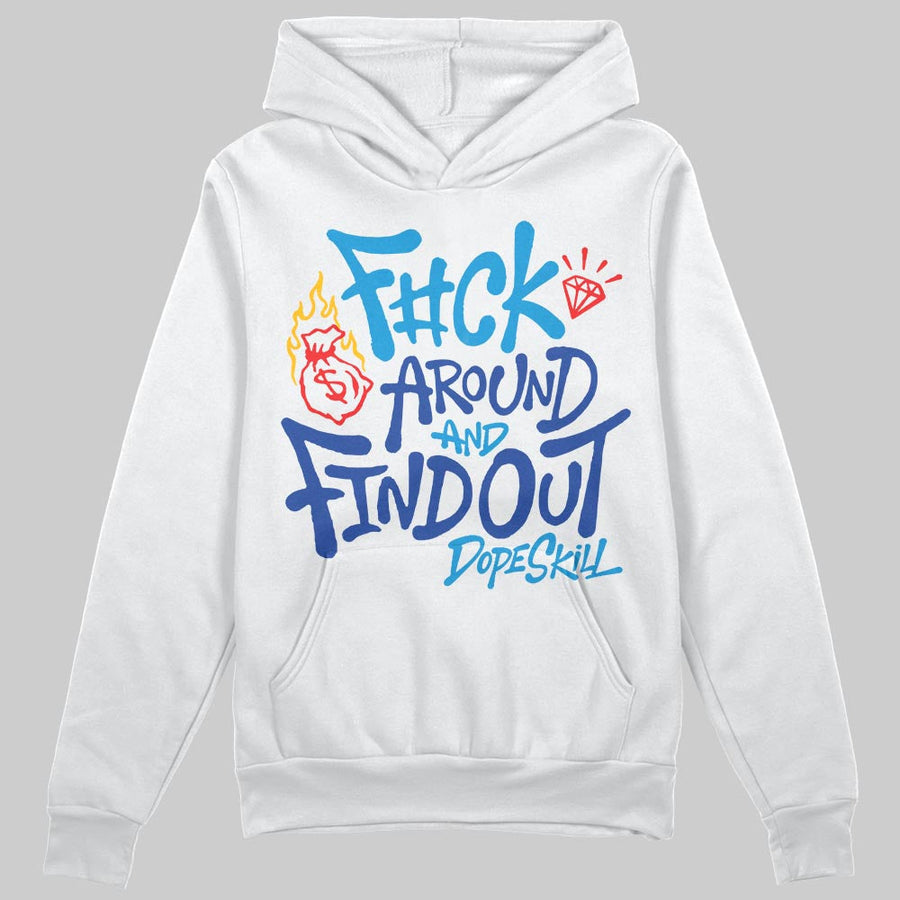 Royal Blue Collection DopeSkill Hoodie Sweatshirt F#ck Around And Find Out Graphic