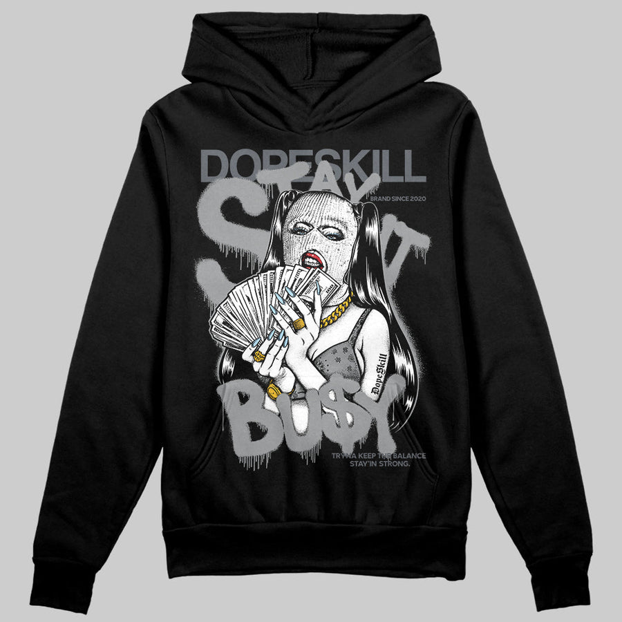 Wolf Grey 5s DopeSkill Hoodie Sweatshirt Stay It Busy Graphic