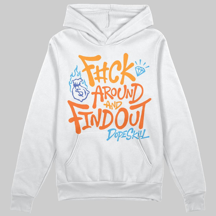 Orange Black White DopeSkill Hoodie Sweatshirt F#ck Around And Find Out Graphic