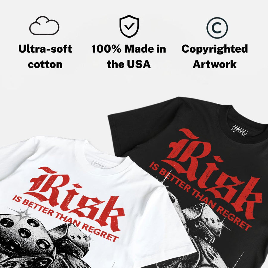 Toro Bravo 4s DopeSkill T-Shirt Risk Is Better Than Regret Graphic