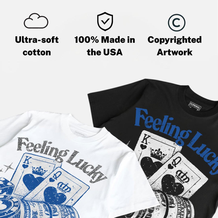 “True Blue” 3s DopeSkill T-Shirt Feeling Lucky Graphic