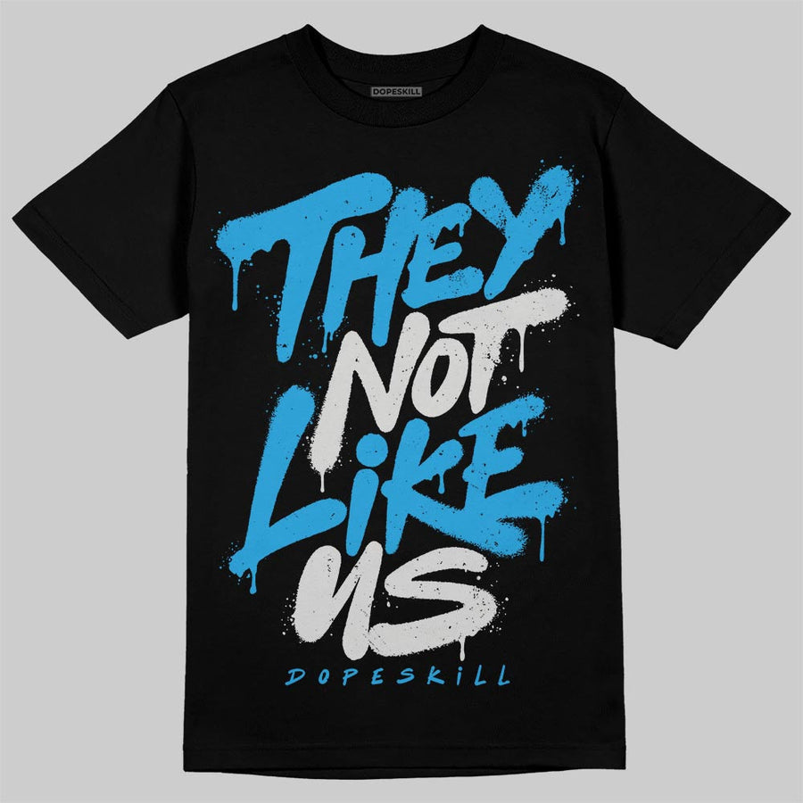 Military Blue 4s DopeSkill T-Shirt They Not Like Us Graphic