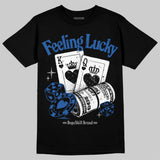 “True Blue” 3s DopeSkill T-Shirt Feeling Lucky Graphic