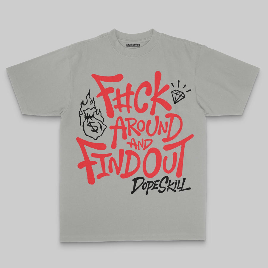 F#ck Around And Find Out DopeSkill Premium T-shirt