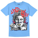 Powder Blue 9s DopeSkill Sky Blue T-shirt Hold My Own Graphic