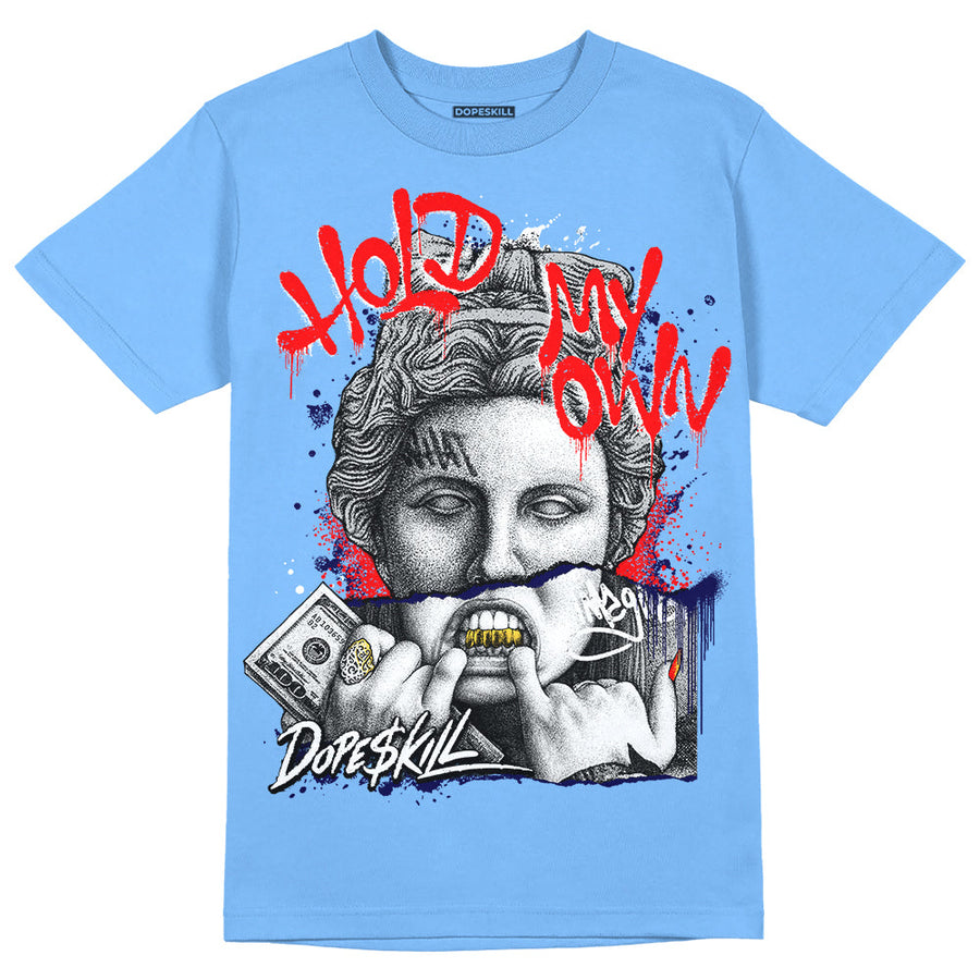 Powder Blue 9s DopeSkill Sky Blue T-shirt Hold My Own Graphic