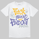 Lakers 4s DopeSkill T-Shirt F#ck Around And Find Out Graphic
