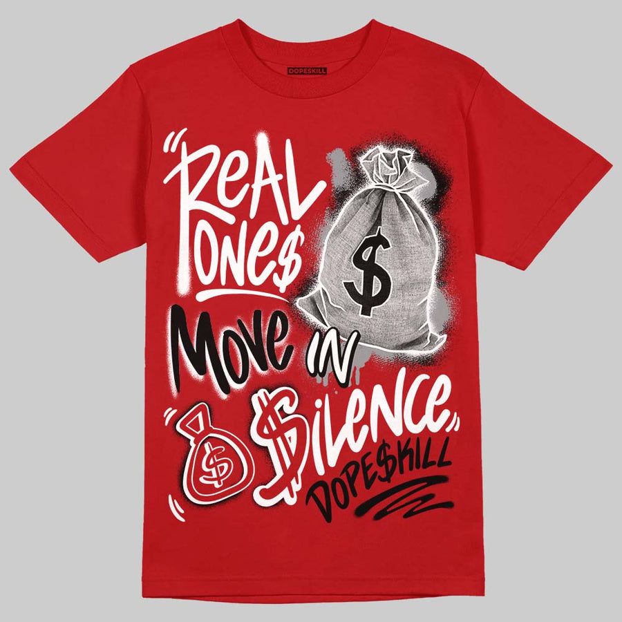 Toro Bravo 4s DopeSkill T-Shirt Real Ones Move In Silence Graphic