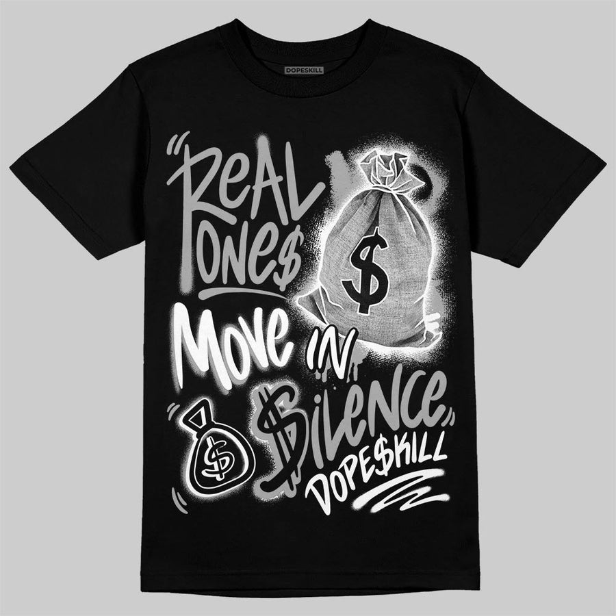 “Cap And Gown” 6s DopeSkill T-Shirt Real Ones Move In Silence Graphic