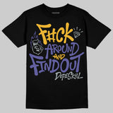 Lakers 4s DopeSkill T-Shirt F#ck Around And Find Out Graphic
