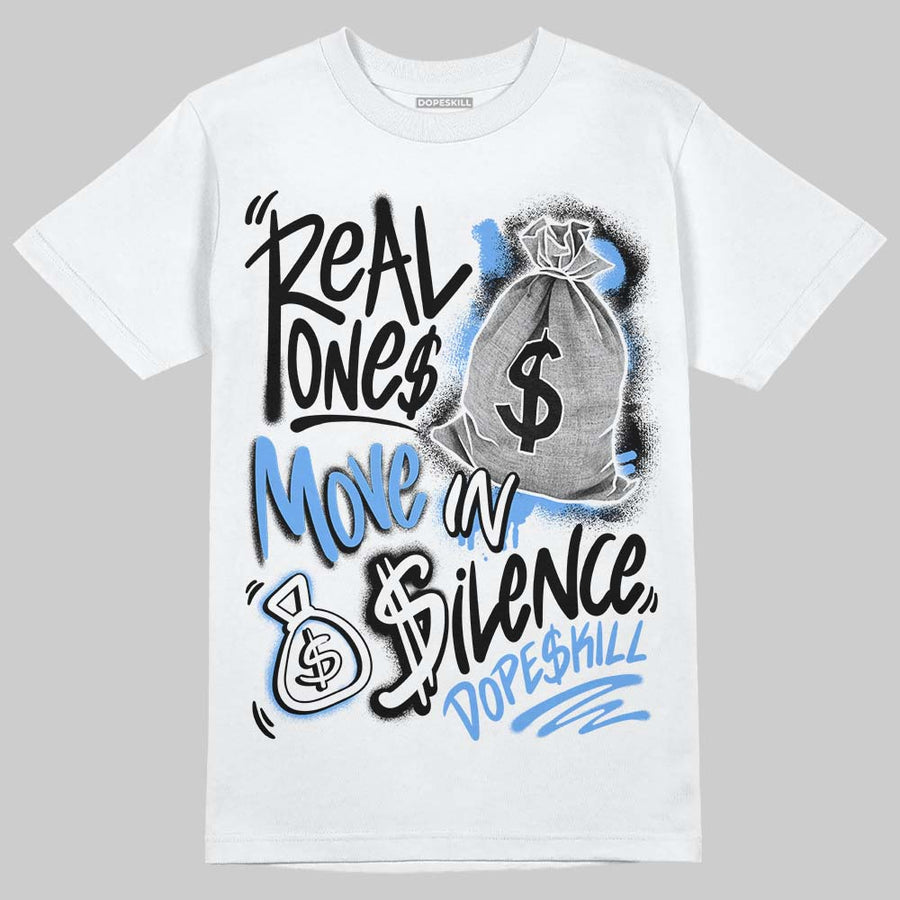 Black University Blue 5s DopeSkill T-Shirt Real Ones Move In Silence Graphic