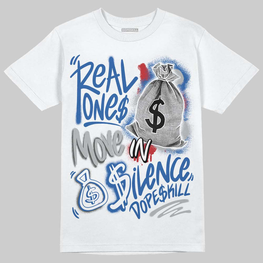 “True Blue” 3s DopeSkill T-Shirt Real Ones Move In Silence Graphic