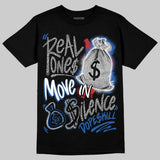 “True Blue” 3s DopeSkill T-Shirt Real Ones Move In Silence Graphic