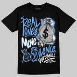 Black University Blue 5s DopeSkill T-Shirt Real Ones Move In Silence Graphic