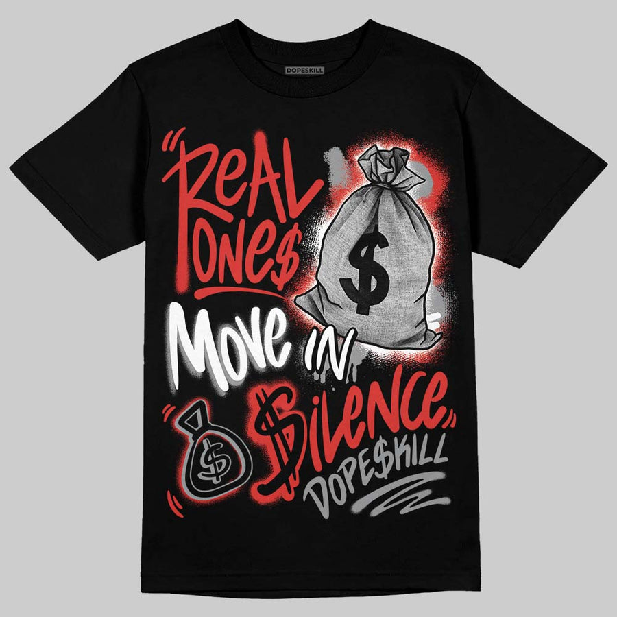 Toro Bravo 4s DopeSkill T-Shirt Real Ones Move In Silence Graphic