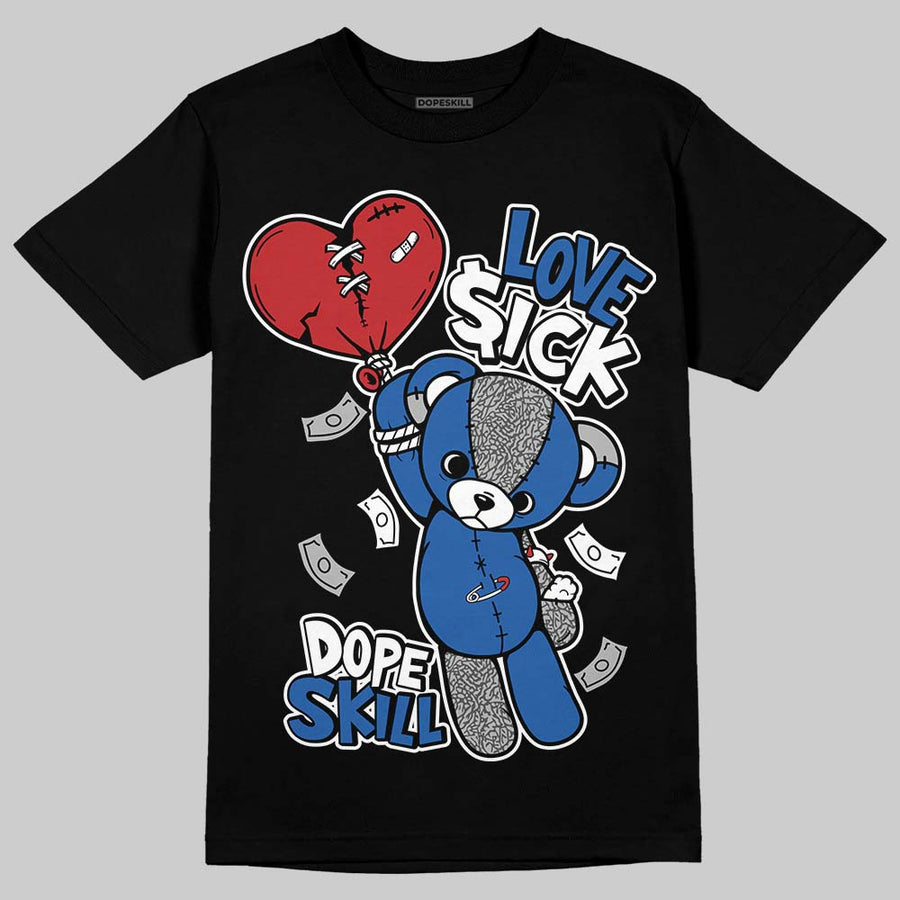 “True Blue” 3s DopeSkill T-Shirt Love Sick Graphic