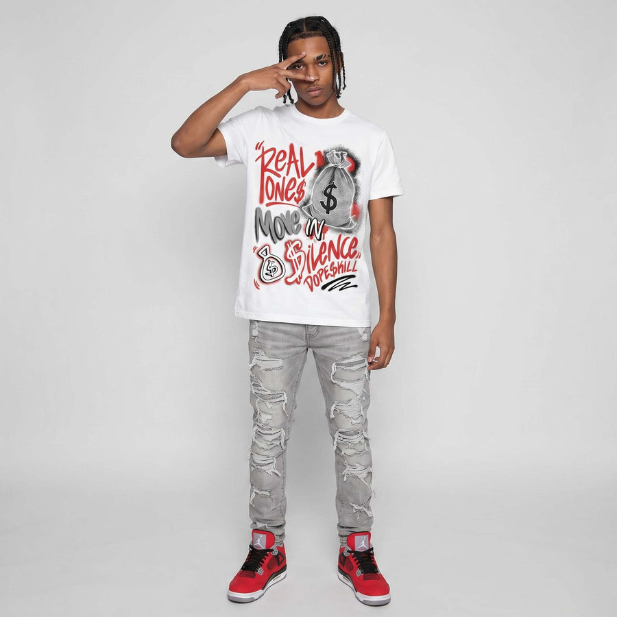 Toro Bravo 4s DopeSkill T-Shirt Real Ones Move In Silence Graphic