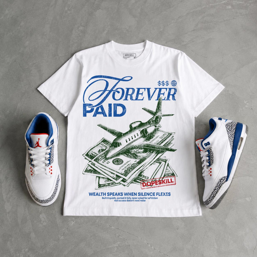 “True Blue” 3s DopeSkill T-Shirt Forever Paid Graphic