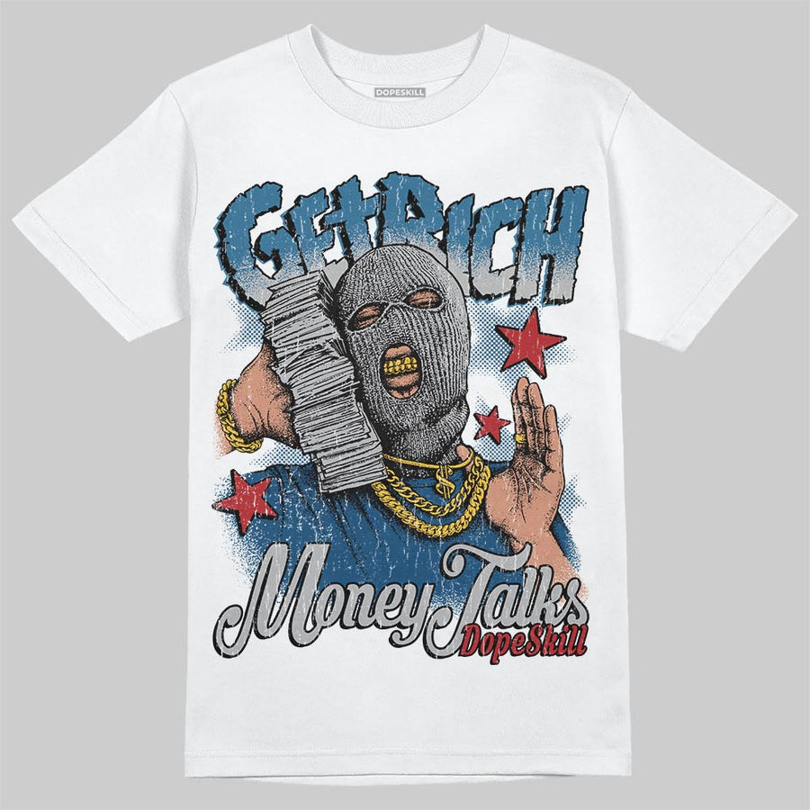 French Blue 12s DopeSkill T-Shirt Get Rich Graphic