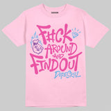Pink Collection DopeSkill T-Shirt F#ck Around And Find Out Graphic