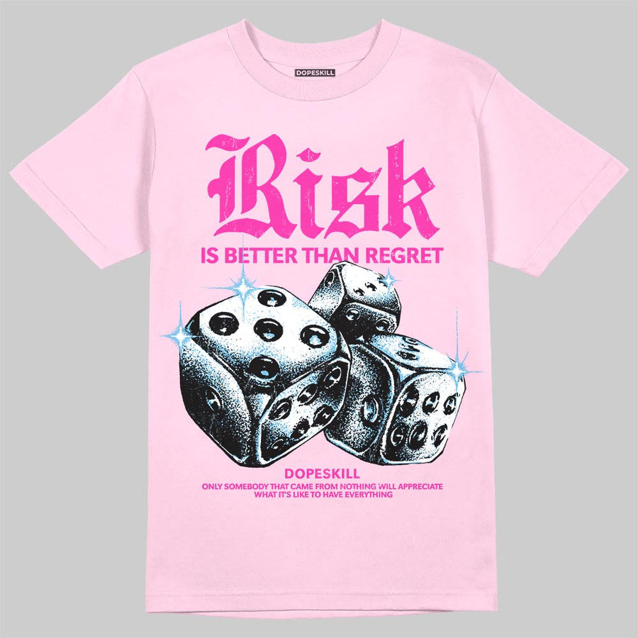 Pink 'Risk Is Better Than Regret' DopeSkill Graphic T-Shirt