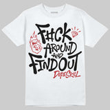 Flight Club 4s DopeSkill T-Shirt F#ck Around And Find Out Graphic